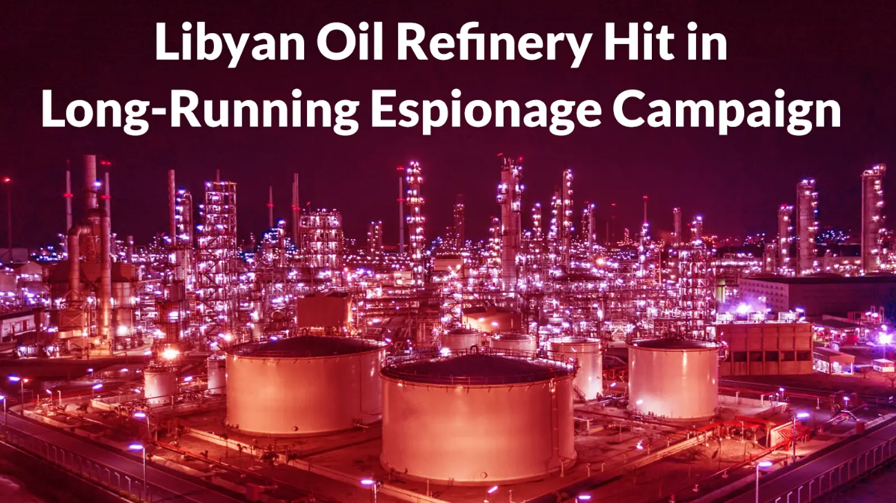 Libyan Oil Refinery Among Targets in Long-running Likely Espionage Campaign.png